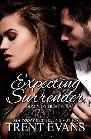 [Dominion Trust 03] • Expecting Surrender